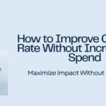 How to Improve Conversion Rate Without Increasing Ad Spend